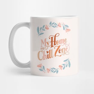 My Home is my Chill Zone Mug